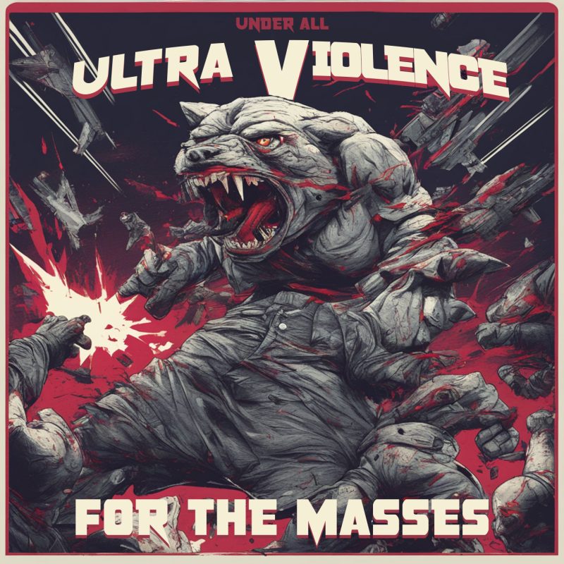 Ultraviolence for the Masses